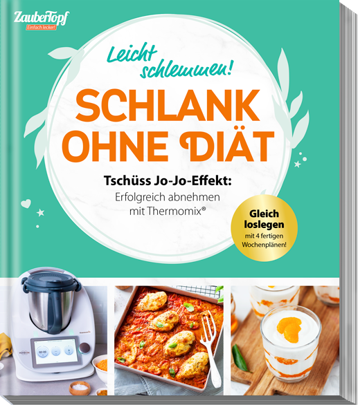 ZauberTopf - Einfach lecker! Schlank ohne Diät